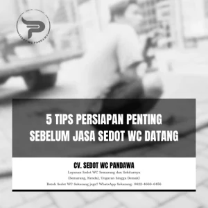 5 Tips Persiapan Penting Sebelum Jasa Sedot WC Datang