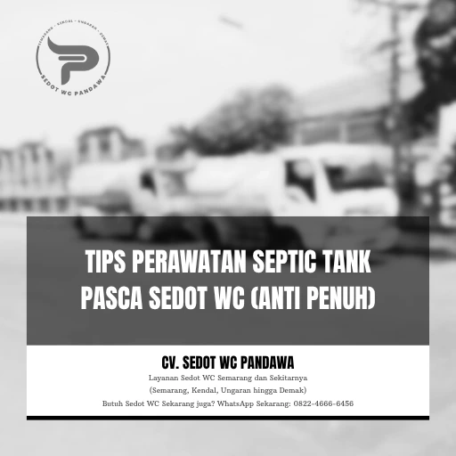 Tips Perawatan Septic Tank Pasca Sedot WC (Anti Penuh)