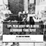 Tips Pilih Sedot WC di Kota Semarang yang Tepat