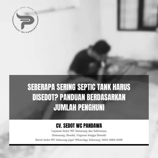 Seberapa Sering Septic Tank Harus Disedot Panduan Berdasarkan Jumlah Penghuni
