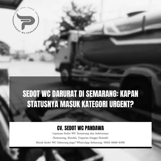 Sedot WC Darurat di Semarang Kapan Statusnya Masuk Kategori Urgent