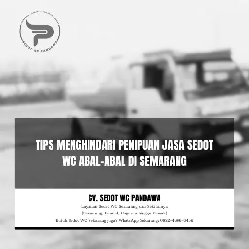 Tips Menghindari Penipuan Jasa Sedot WC Abal-Abal di Semarang
